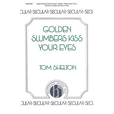 Hinshaw Music Golden Slumbers Kiss Your Eyes SSA composed by Tom Shelton