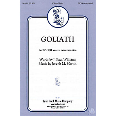 Fred Bock Music Goliath SA(T)B composed by J. Paul Williams/Joe Martin