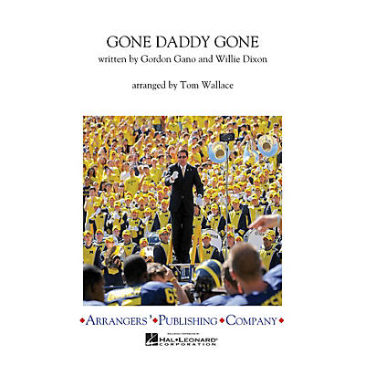 Arrangers Gone Daddy Gone Marching Band Level 3 Arranged by Tom Wallace