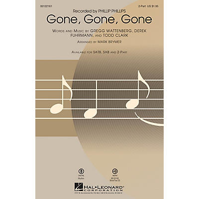 Hal Leonard Gone, Gone, Gone 2-Part by Phillip Phillips arranged by Mark Brymer