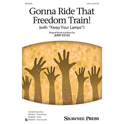 Shawnee Press Gonna Ride That Freedom Train! (with Keep Your Lamps) 2-Part composed by Jerry Estes