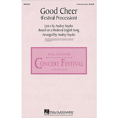 Hal Leonard Good Cheer (Festival Procession) 2-Part any combination arranged by Audrey Snyder