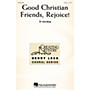 Hal Leonard Good Christian Friends, Rejoice! UNIS composed by Ken Berg