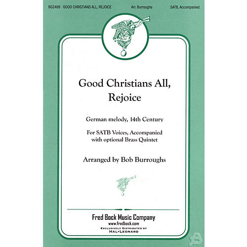 Fred Bock Music Good Christians All, Rejoice SATB arranged by Bob Burroughs