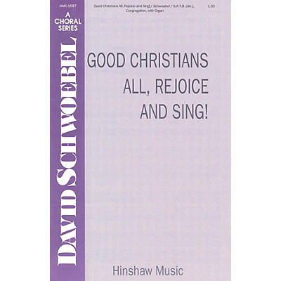 Hinshaw Music Good Christians All, Rejoice and Sing! SATB composed by David Schwoebel