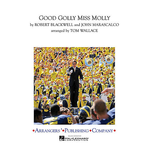 Arrangers Good Golly Miss Molly Marching Band Level 3 Arranged by Tom Wallace