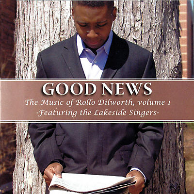 RADclef Productions Good News (The Music of Rollo Dilworth, Volume 1) CD composed by Rollo Dilworth