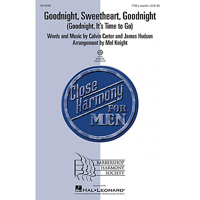 Hal Leonard Goodnight, Sweetheart, Goodnight (Goodnight, It's Time To Go) TTBB A Cappella arranged by Mel Knight