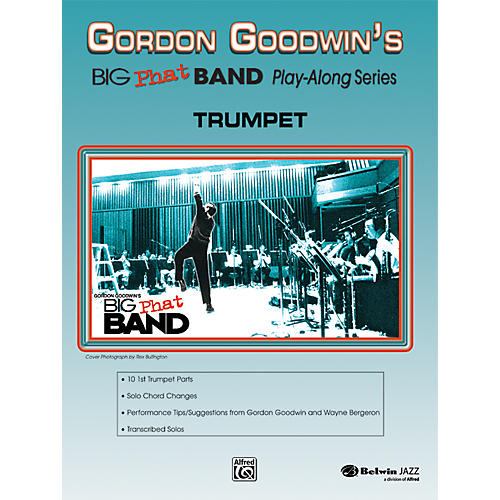 Alfred Gordon Goodwin's Big Phat Band Play Along Series Trumpet Book & CD