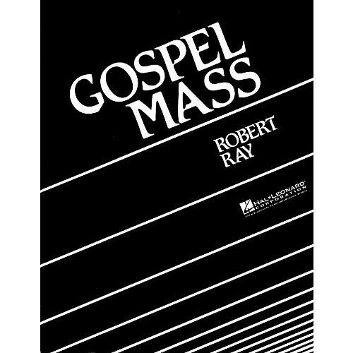 Hal Leonard Gospel Mass Composed by Ray Robert