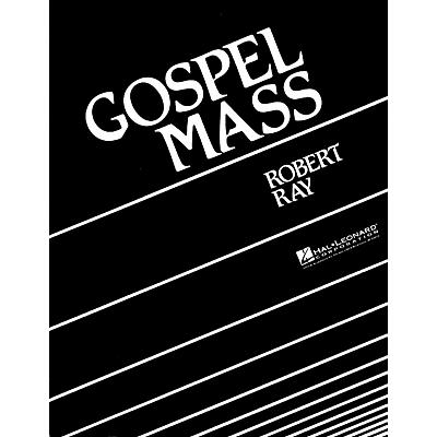 Hal Leonard Gospel Mass SATB composed by Robert Ray