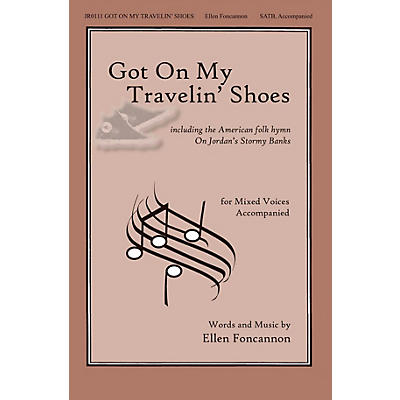 John Rich Music Press Got on My Travelin' Shoes SATB composed by Ellen Foncannon