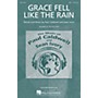 Caldwell/Ivory Grace Fell Like the Rain SSA composed by Paul Caldwell