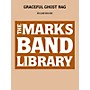 Edward B. Marks Music Company Graceful Ghost Rag Concert Band Level 4 Composed by William Bolcom