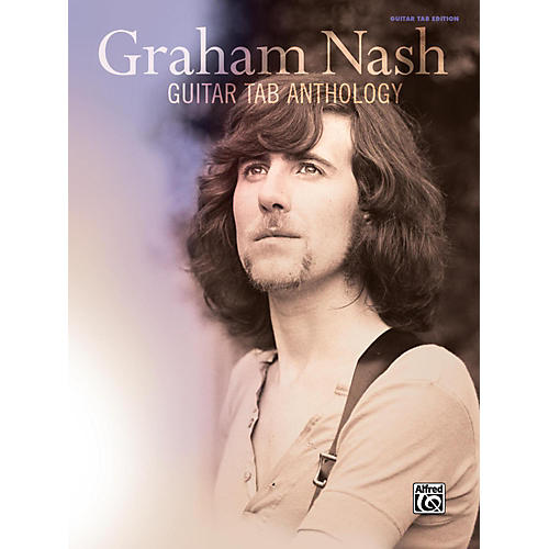 Graham Nash: Guitar TAB Anthology Guitar TAB Edition Songbook