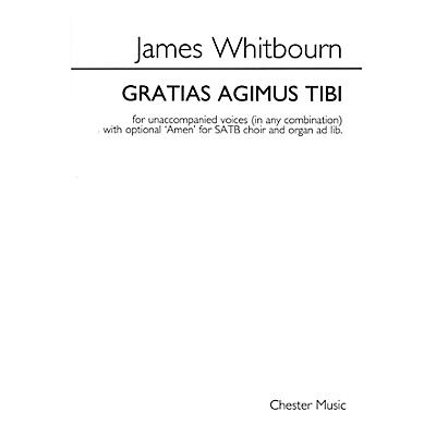 CHESTER MUSIC Gratias agimus tibi SATB Composed by James Whitbourn