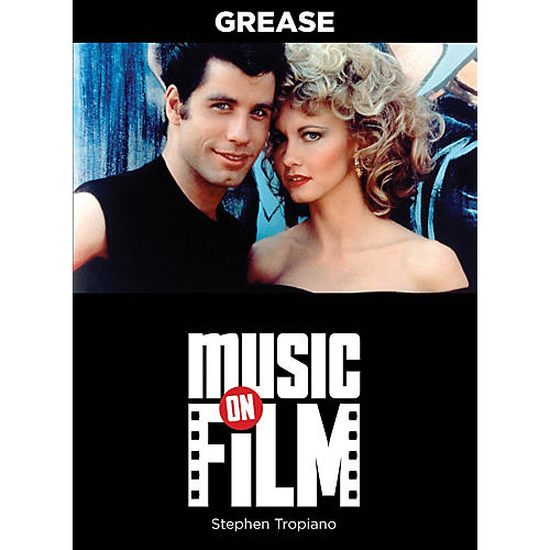 Grease (Music on Film Series) Music On Filments Series Softcover Written by Stephen Tropiano