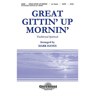 Shawnee Press Great Gittin' Up Mornin' SATB arranged by Mark Hayes