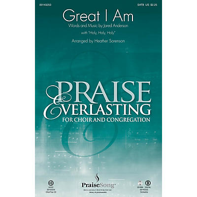 PraiseSong Great I Am (with Holy, Holy, Holy) CHOIRTRAX CD by Jared Anderson Arranged by Heather Sorenson