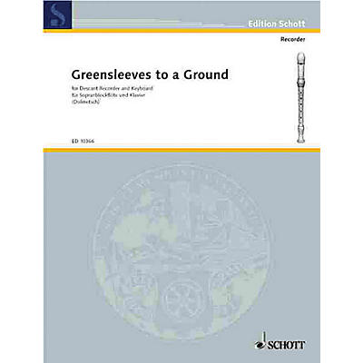 Schott Greensleeves to a Ground (Descant Recorder and Piano) Schott Series by Arnold Dolmetch