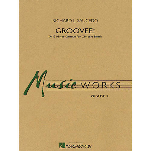 Hal Leonard Groovee! (A G Minor Groove for Concert Band) Concert Band Level 2 Composed by Richard L. Saucedo