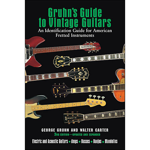 Gruhn's Guide To Vintage Guitars 3Rd Edition Updated And Expanded