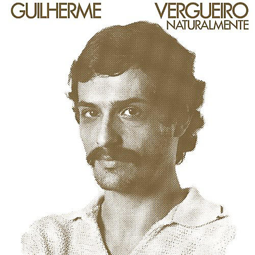 Guilherme Vergueiro - Naturalmente