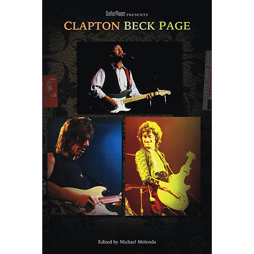 Guitar Player Presents Clapton, Beck, Page Guitar Player Presents Series Softcover