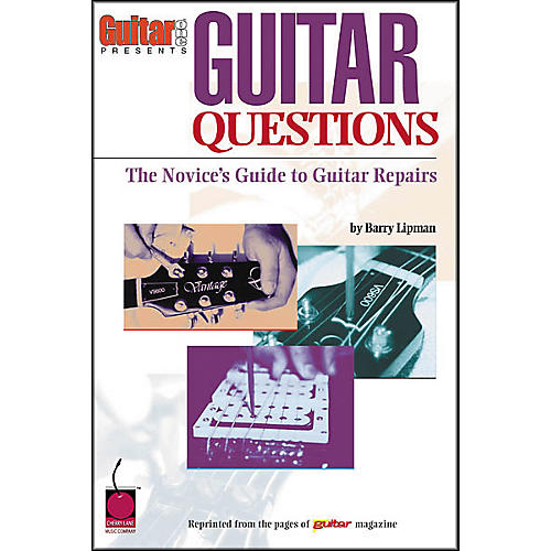 Guitar Questions - A Novice's Guide to Guitar Repairs Book