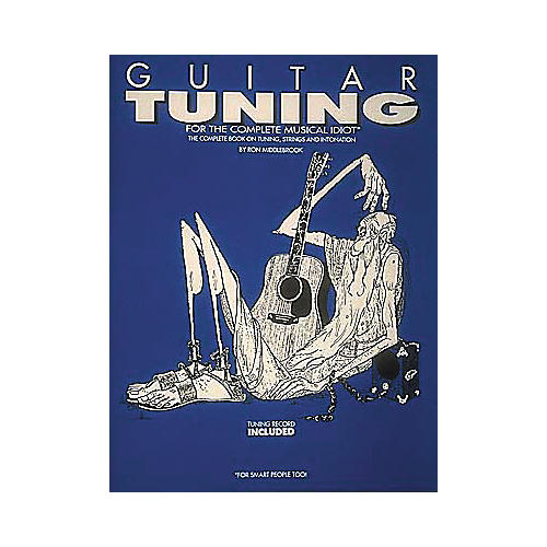 Guitar Tuning for The Complete Musical Idiot