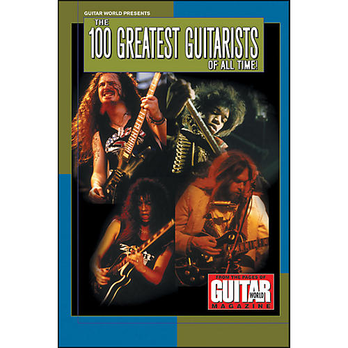 Guitar World Presents - 100 Greatest Guitarists Of All Time