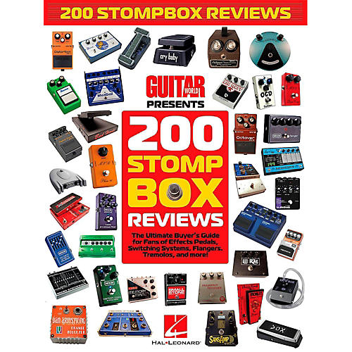 Hal Leonard Guitar World Presents 200 Stompbox Reviews