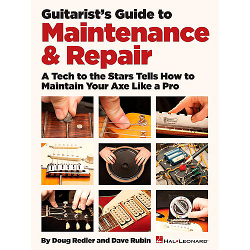Hal Leonard Guitarist's Guide To Maintenance & Repair