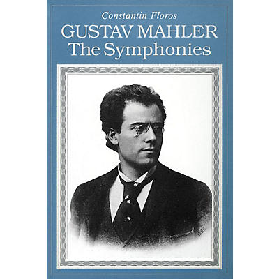 Amadeus Press Gustav Mahler (The Symphonies Paperback) Amadeus Series Softcover Written by Constantin Floros