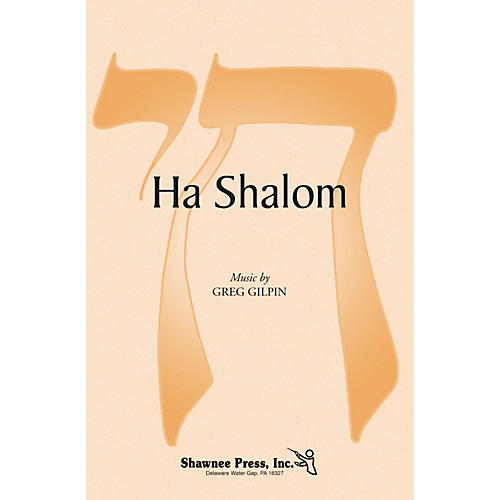 Shawnee Press Ha Shalom SSA composed by Greg Gilpin