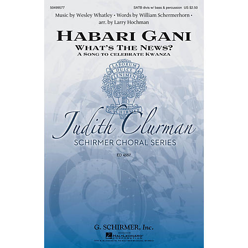 G. Schirmer Habari Gani (What's the News? A Celebration of Kwanzaa Judith Clurman Series) SATB by Larry Hochman