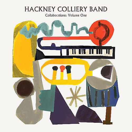 Hackney Colliery Band - Collaborations: Volume One
