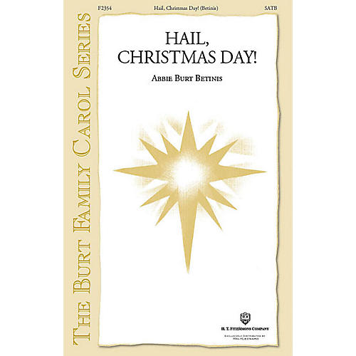 Fred Bock Music Hail, Christmas Day! SATB a cappella composed by Abbie Betinis