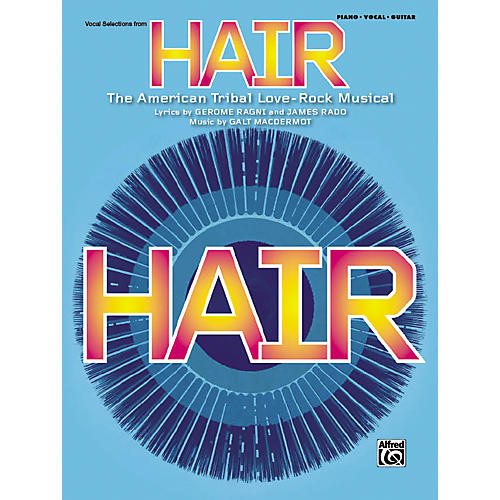 Hair Vocal Selections (Broadway Edition) Piano/Vocal/Chords