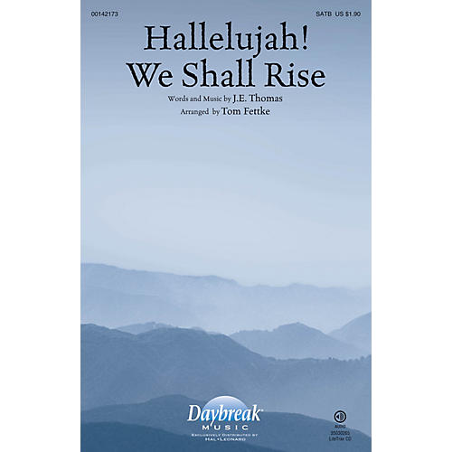 Daybreak Music Hallelujah! We Shall Rise SATB arranged by Tom Fettke