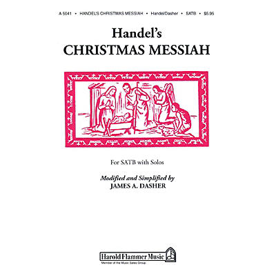 Shawnee Press Handel's Christmas Messiah SATB composed by George Frideric Handel arranged by James A. Dasher