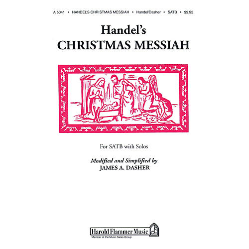 Shawnee Press Handel's Christmas Messiah SATB composed by George Frideric Handel arranged by James A. Dasher