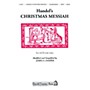 Shawnee Press Handel's Christmas Messiah SATB composed by George Frideric Handel arranged by James A. Dasher
