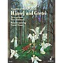 Schott Hansel und Gretel (Fairy-tale Opera in Three Acts) Vocal Score Composed by Engelbert Humperdinck