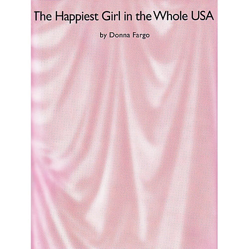 Music Sales Happiest Girl in the Whole U.S.A. Music Sales America Series Performed by Donna Fargo