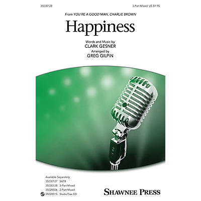 Shawnee Press Happiness 3-Part Mixed arranged by Greg Gilpin
