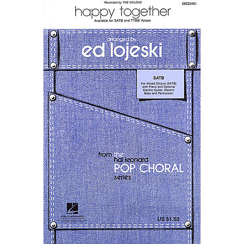 Hal Leonard Happy Together SATB by The Nylons arranged by Ed Lojeski