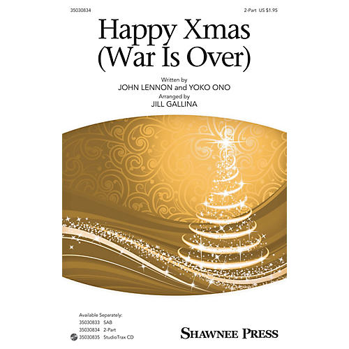 Shawnee Press Happy Xmas (War Is Over) 2-Part by John Lennon arranged by Jill Gallina