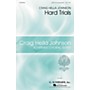 G. Schirmer Hard Trials (Craig Hella Johnson Choral Series) SATB arranged by Craig Hella Johnson