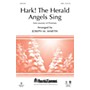 Shawnee Press Hark! The Herald Angels Sing (from Journey of Promises) SATB arranged by Joseph M. Martin